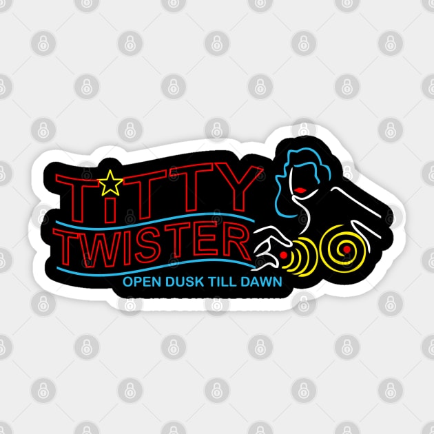 Titty Twister Open Dusk Till Dawn From Dusk Till Dawn Sticker Teepublic 